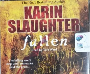 Fallen written by Karin Slaughter performed by Tara Ward on CD (Abridged)